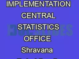 EMBARGO ADVISORY GOVERNMENT OF INDIA MINISTRY OF STATISTICS AND PROGRAMME IMPLEMENTATION