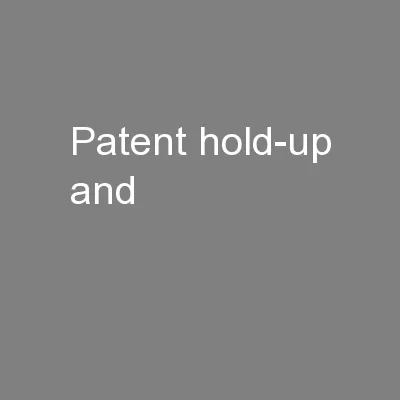 Patent hold-up and