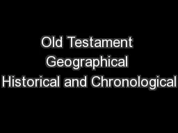 Old Testament Geographical Historical and Chronological