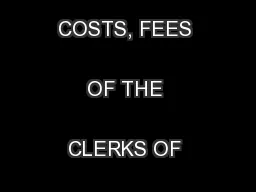 SUMMARY OF CHARGES, COSTS, FEES OF THE CLERKS OF THE CIRCUIT COURT
...