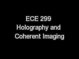 ECE 299 Holography and Coherent Imaging