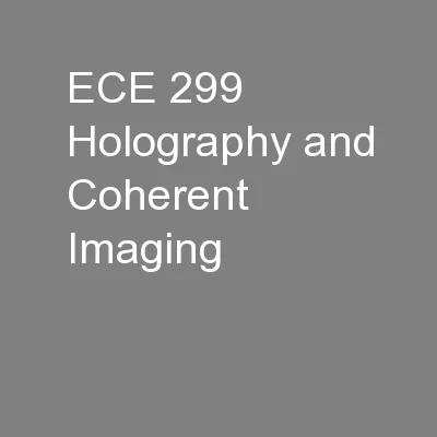 ECE 299 Holography and Coherent Imaging