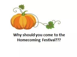 Why should you come to the Homecoming Festival???