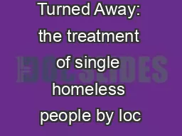 Turned Away: the treatment of single homeless people by loc