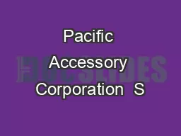 Pacific Accessory Corporation  S