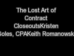 The Lost Art of Contract CloseoutsKristen Soles, CPAKeith Romanowski,