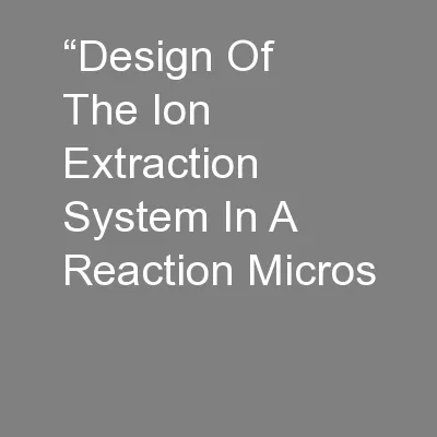 “Design Of The Ion Extraction System In A Reaction Micros