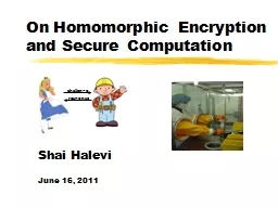 On Homomorphic Encryption and Secure Computation