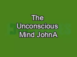 The Unconscious Mind JohnA