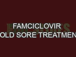 FAMCICLOVIR COLD SORE TREATMENT