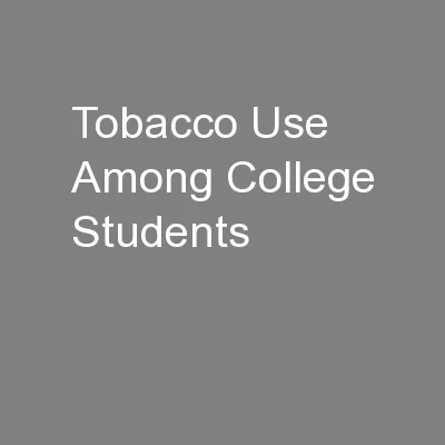 Tobacco Use Among College Students
