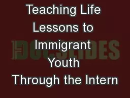 Teaching Life Lessons to Immigrant Youth Through the Intern
