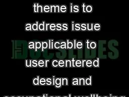 Conference Theme The theme is to address issue applicable to user centered design and