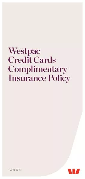Westpac Credit Cards Complimentary Insurance Policy1 June 2015
...