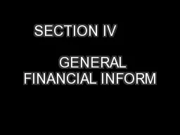 SECTION IV                                    GENERAL FINANCIAL INFORM