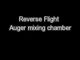 Reverse Flight Auger mixing chamber