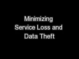 Minimizing Service Loss and Data Theft