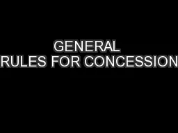 GENERAL RULES FOR CONCESSION