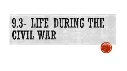 9.3- Life During the Civil War