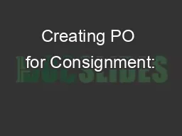 Creating PO for Consignment: