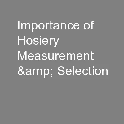 Importance of Hosiery Measurement & Selection