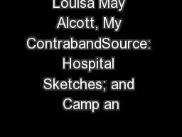 Louisa May Alcott, My ContrabandSource: Hospital Sketches; and Camp an