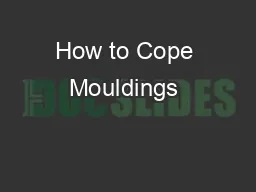 How to Cope Mouldings 