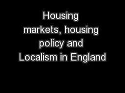 Housing markets, housing policy and Localism in England