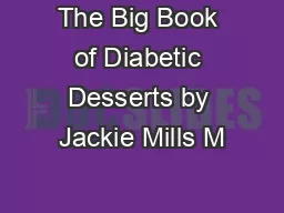 The Big Book of Diabetic Desserts by Jackie Mills M