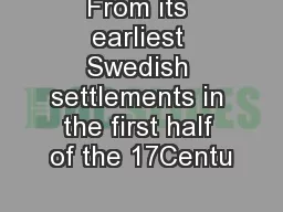 From its earliest Swedish settlements in the first half of the 17Centu