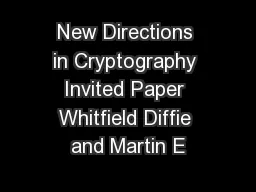 New Directions in Cryptography Invited Paper Whitfield Diffie and Martin E