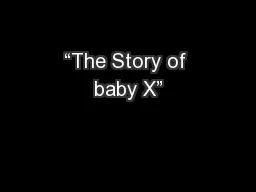 “The Story of baby X”