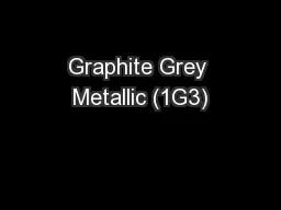 Graphite Grey Metallic (1G3)