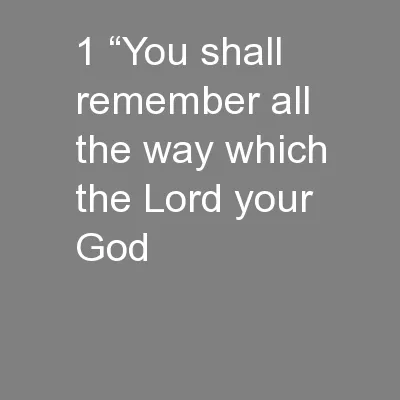 1 “You shall remember all the way which the Lord your God