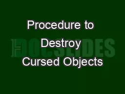 Procedure to Destroy Cursed Objects