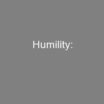 Humility: