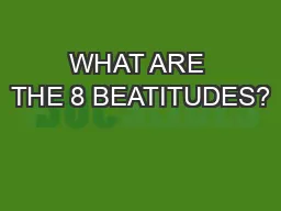 WHAT ARE THE 8 BEATITUDES?