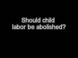 Should child labor be abolished?