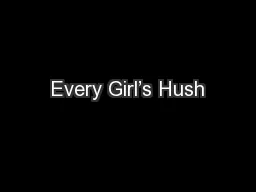 Every Girl’s Hush