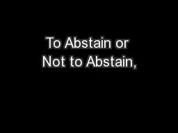 To Abstain or Not to Abstain,