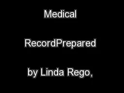 Abstracting a Medical RecordPrepared by Linda Rego, CTRMarch 2009
...