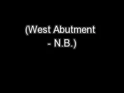 (West Abutment - N.B.)