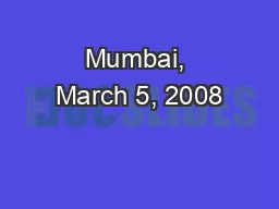 Mumbai, March 5, 2008