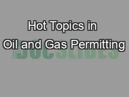 Hot Topics in Oil and Gas Permitting