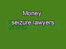 Money seizure lawyers