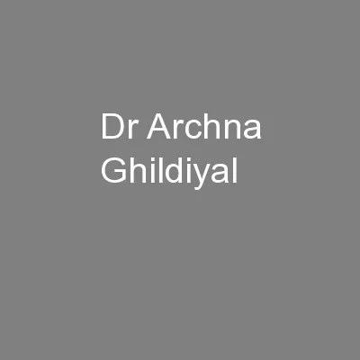 Dr Archna Ghildiyal