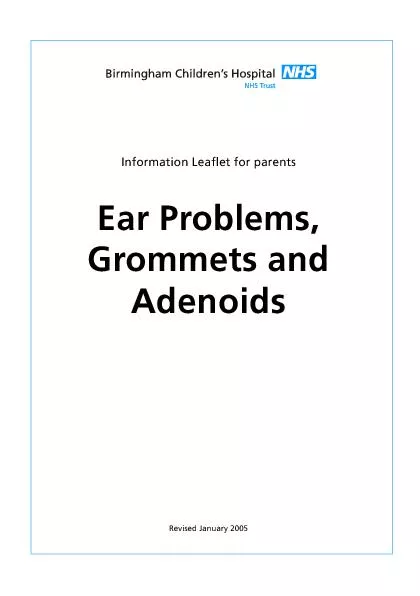 Information Leaflet for parents Ear Problems, Grommets and Adenoids
..