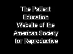 The Patient Education Website of the American Society for Reproductive
