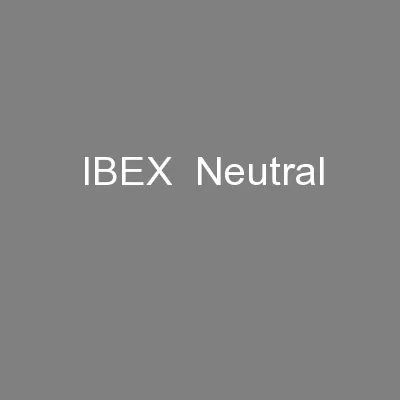 IBEX  Neutral