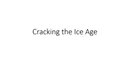 Cracking the Ice Age
